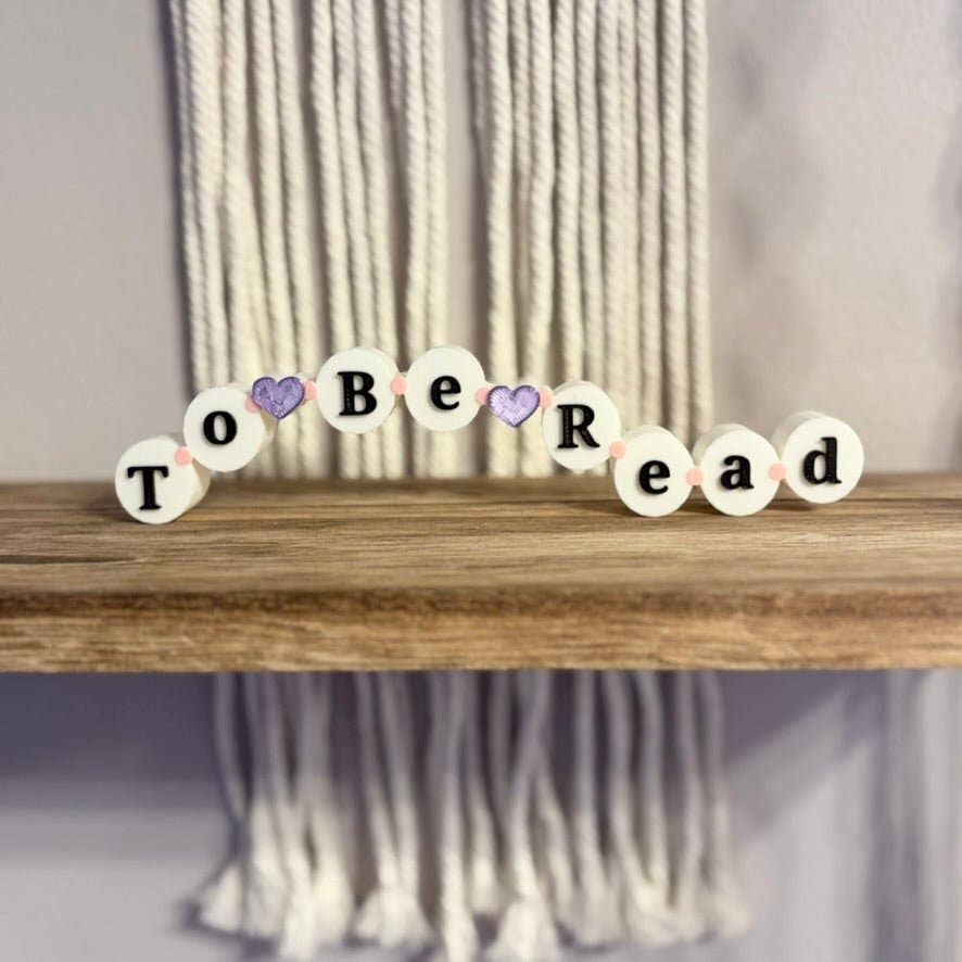 3d Printed Shelf Friendship Bracelet Sign - "To Be Read"