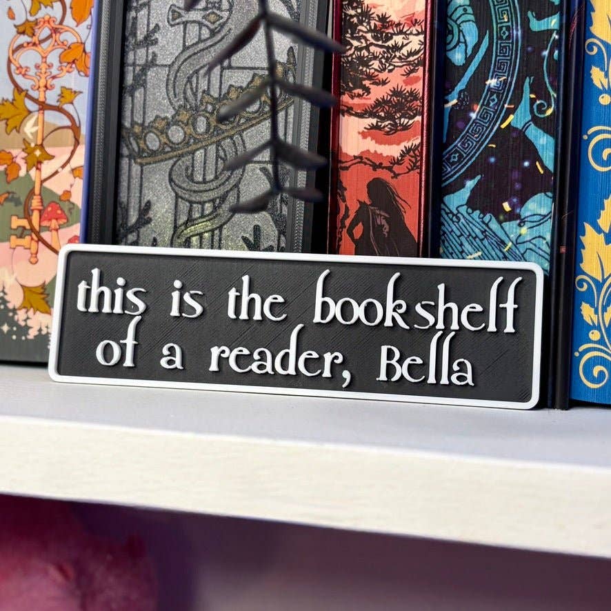 3d Printed Shelf Sign - "This is the bookshelf of a reader"