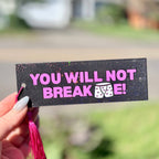 3d Printed You Will Not Break Me Sparkle Bookmark
