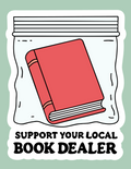 A die-cut sticker featuring a red book inside a clear plastic bag with the text 'SUPPORT YOUR LOCAL BOOK DEALER' below it.